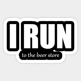 I Run - Beer Store Sticker